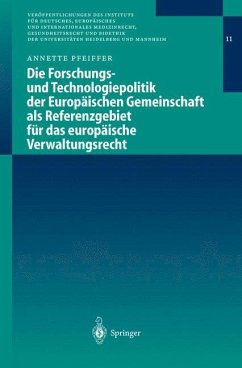 Die Forschungs- und Technologiepolitik der Europäischen Gemeinschaft als Referenzgebiet für das europäische Verwaltungsrecht - Pfeiffer, A.