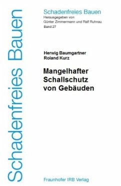 Mangelhafter Schallschutz von Gebäuden - Baumgartner, Herwig;Kurz, Roland