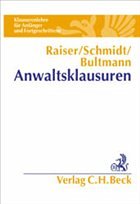 Anwaltsklausuren - Bultmann, Peter Fr.; Raiser, Thomas; Schmidt, Karl-Michael