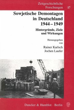 Sowjetische Demontagen in Deutschland 1944 - 1949 - Karlsch, Rainer / Laufer, Jochen (Hgg.)