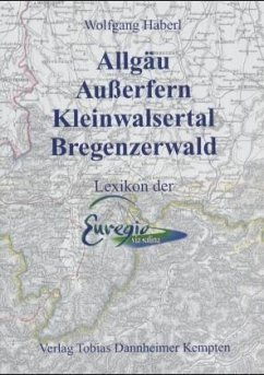 Allgäu, Außerfern, Kleinwalsertal, Bregenzerwald - Haberl, Wolfgang