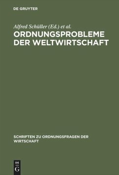 Ordnungsprobleme der Weltwirtschaft - Schüller, Alfred / Thieme, H. Jörg
