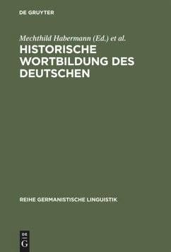 Historische Wortbildung des Deutschen - Habermann, Mechthild / Müller, Peter O. / Munske, Horst Haider (Hgg.)