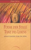 Poesie der Stille - Tanz des Lebens