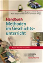 Handbuch Methoden im Geschichtsunterricht - Mayer, Ulrich / Pandel, Hans-Jürgen / Schneider, Gerhard (Hgg.)