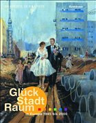 Glück Stadt Raum in Europa 1945 bis 2000 - Schneider, Romana / Stegers, Rudolf (Hgg.)