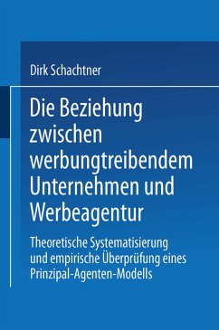 Die Beziehung zwischen werbungtreibendem Unternehmen und Werbeagentur - Schachtner, Dirk