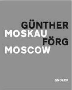 Günther Förg: Moskau - Moscow - Klotz, Heinrich