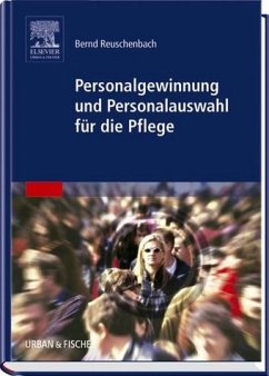 Personalgewinnung und Personalauswahl für die Pflege - Reuschenbach, Bernd