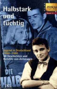 Halbstark und tüchtig, Jugend in Deutschland 1950-1960