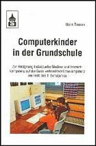 Computerkinder in der Grundschule - Toman, Hans