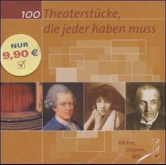 100 Theaterstücke, die jeder haben muss, 1 CD-ROM 100 Theaterstücke, die jeder haben muss, 1 CD-ROM