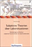 Subjektive Theorien über Laborsituationen Subjektive Theorien über Laborsituationen