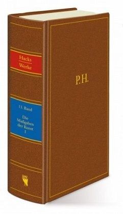 Die Maßgaben der Kunst / Werke. 13, Tl.1