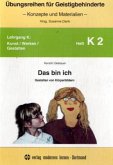 Das bin ich / Übungsreihen für Geistigbehinderte - Kunst / Werken / Gestalten Heft.K.2