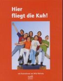 Hier fliegt die Kuh!