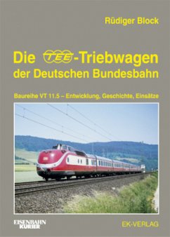 Die TEE-Triebwagen der Deutschen Bundesbahn - Block, Rüdiger