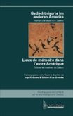 Gedächtnisorte im anderen Amerika /Lieux de mémoire dans l'autre Amérique Gedächtnisorte im anderen Amerika /Lieux de mémoire dans l'autre Amérique