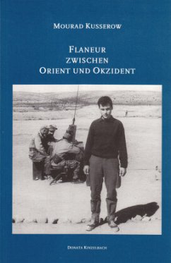 Flaneur zwischen Orient und Okzident - Kusserow, Mourad