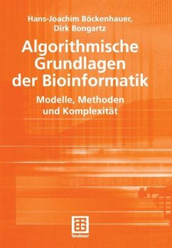 Algorithmische Grundlagen der Bioinformatik - Böckenhauer, Hans-Joachim;Bongartz, Dirk