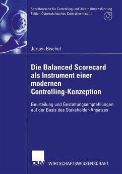 Die Balanced Scorecard als Instrument einer modernen Controlling-Konzeption - Bischof, Jürgen