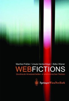Webfictions - Faßler, Manfred;Hentschläger, Ursula;Wiener, Zelko