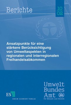 Ansatzpunkte für eine stärkere Berücksichtigung von Umweltaspekten in regionalen und interregionalen Freihandelsabkommen - Altmann, Jörn