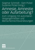 Amnesie, Amnestie oder Aufarbeitung?