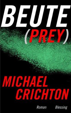 Die Beute - Crichton, Michael