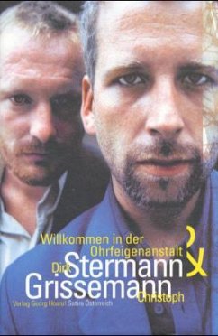 Willkommen in der Ohrfeigenanstalt - Grissemann, Christoph; Stermann, Dirk