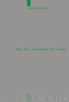 Das Alte Testament bei Lukas - Rusam, Dietrich