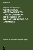 Generative Approaches to the Acquisition of English by Native Speakers of Japanese