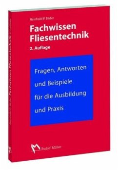 Fachwissen Fliesentechnik - Bäder, Reinhold P.