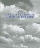 Da liegt der Himmel näher an der Erde