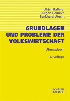 Grundlagen und Probleme der Volkswirtschaft Übungsbuch - Basseler, Ulrich, Jürgen Heinrich und Burkhard Utecht