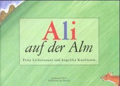 Ali auf der Alm - Lichtenauer, Fritz; Kaufmann, Angelika