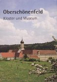 Oberschönenfeld, Kloster und Museum