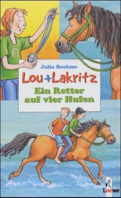 Ein Retter auf vier Hufen / Lou und Lakritz Bd.4 - Boehme, Julia