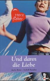 Und dann die Liebe - Rome, Jacky; Bandini, Isabell Und dann die Liebe - Rome, Jacky; Bandini, Isabell