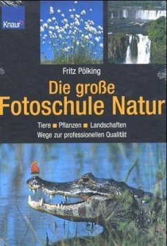 Die Große Fotoschule Natur - Pölking, Fritz