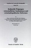 Kulturelle Prägungen wirtschaftlicher Institutionen und wirtschaftspolitischer Reformen