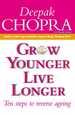 Grow Younger, Live Longer - Chopra, Dr Deepak