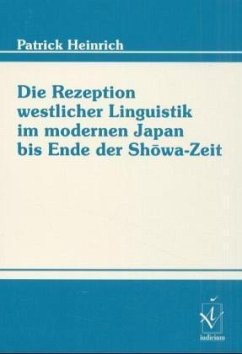 Die Rezeption westlicher Linguistik im modernen Japan bis Ende der Showa-Zeit