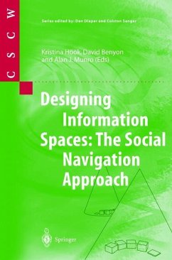 Designing Information Spaces: The Social Navigation Approach - Höök, Kristina / Benyon, David / Munro, Alan J. (eds.)