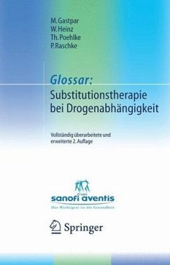 Glossar: Substitutionstherapie bei Drogenabhängigkeit - Gastpar, Markus / Heinz, Werner / Poehlke, Thomas / Raschke, Peter (Hgg.)