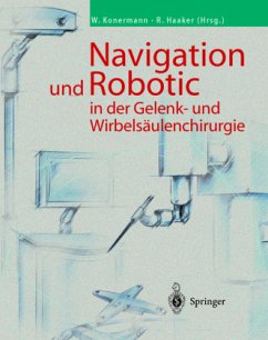 Navigation und Robotic in der Gelenk- und Wirbelsäulenchirurgie - Konermann, Werner / Haaker, Rolf (Hgg.)
