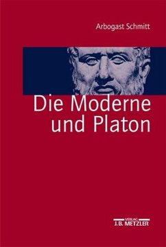 Die Moderne und Platon - Schmitt, Arbogast
