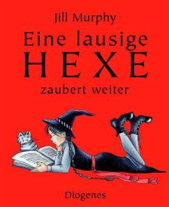 Eine lausige Hexe zaubert weiter - Murphy, Jill