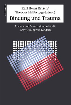 Bindung und Trauma - Brisch, Karl Heinz / Hellbrügge, Theodor (Hgg.)