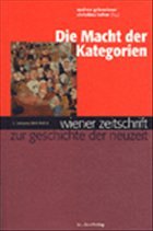 Wiener Zeitschrift zur Geschichte der Neuzeit 2/02. Die Macht der Kategorien - Griesebner, Andrea / Lutter, Christina (Hgg.)